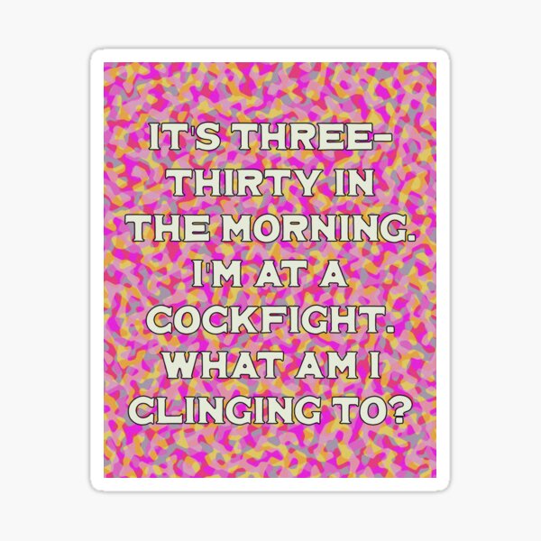 Item preview, It's 3:30am, I'm at a cockfight designed and sold by toohot2trot189.