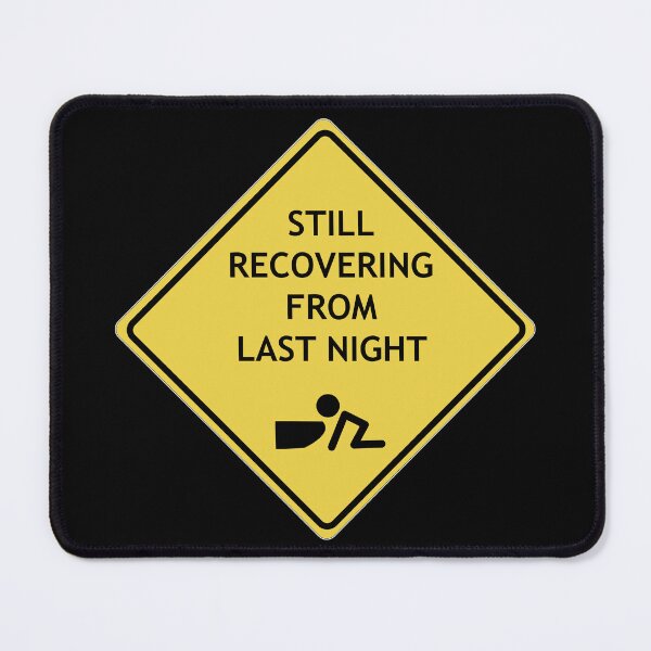 Item preview, Caution, Still recovering from last night designed and sold by WordyDreams.