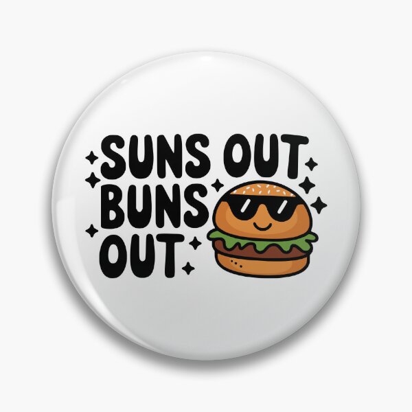 Item preview, Suns Out Buns Out! Funny Burger Pun designed and sold by PMCreative.