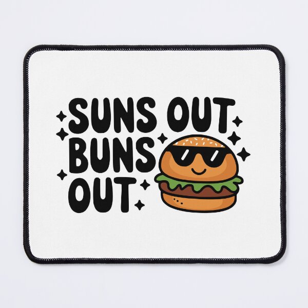 Item preview, Suns Out Buns Out! Funny Burger Pun designed and sold by PMCreative.