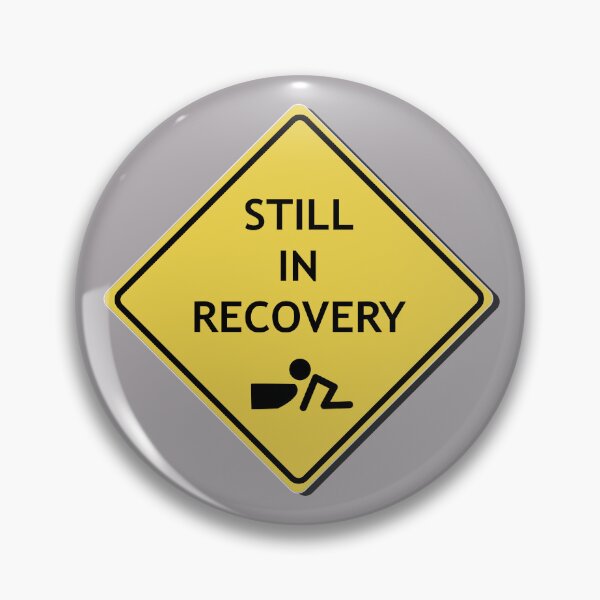 Item preview, Caution, Still in Recovery designed and sold by WordyDreams.