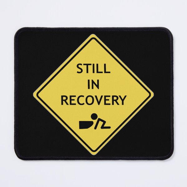 Item preview, Caution, Still in Recovery designed and sold by WordyDreams.