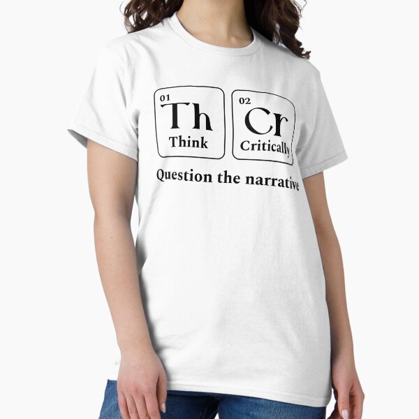 Think Critically Classic T-Shirt