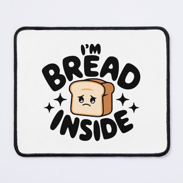 Item preview, I'm Bread Inside! Cute Bread Pun designed and sold by PMCreative.