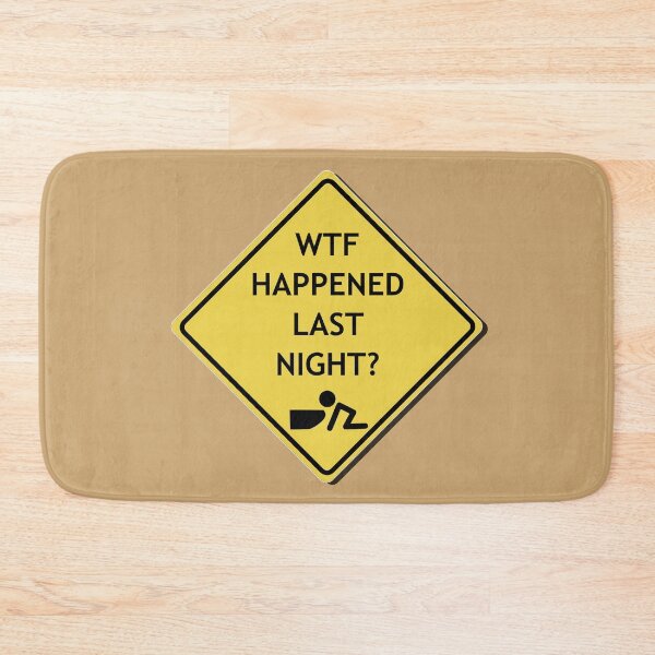 Item preview, Cauton, WTF happened last night? designed and sold by WordyDreams.