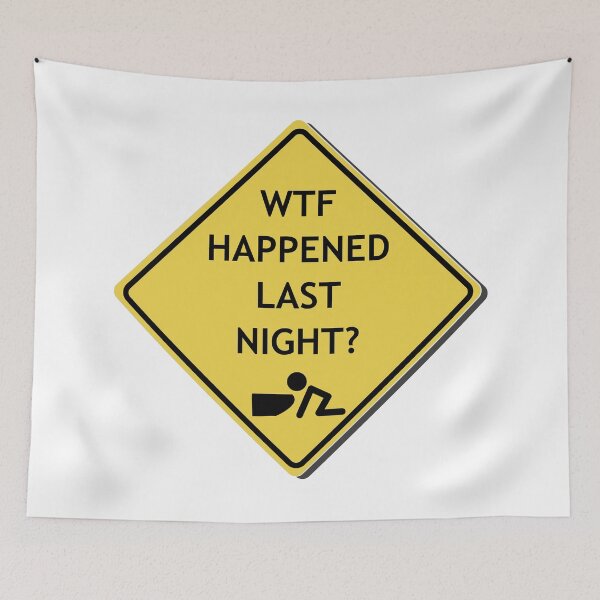 Item preview, Cauton, WTF happened last night? designed and sold by WordyDreams.