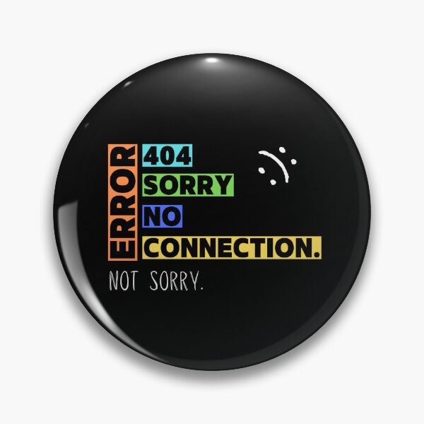Item preview, Error 404 Sorry No Connection - Not Sorry Collection by Linavi designed and sold by Linavi.
