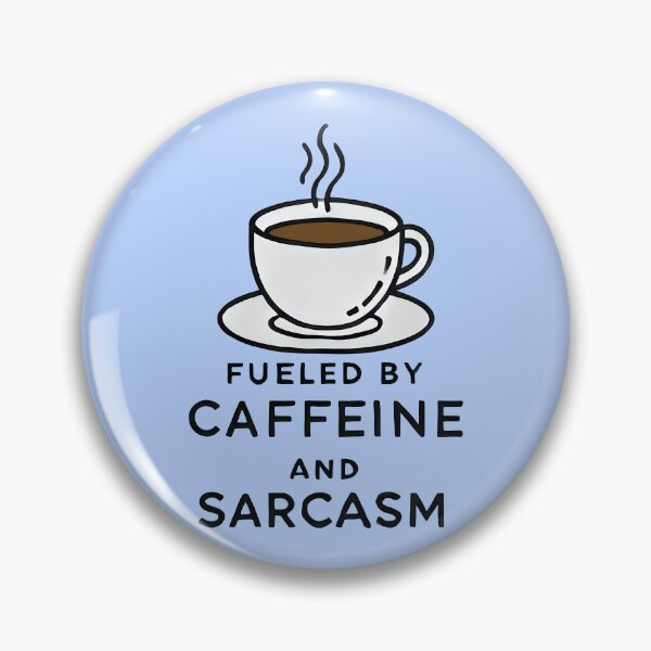 Item preview, ☕ Fueled by Caffeine & Sarcasm designed and sold by TSQ.