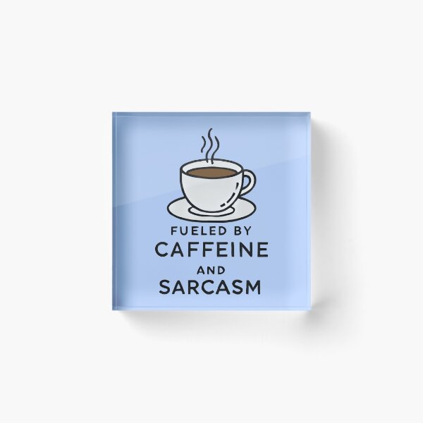 Item preview, ☕ Fueled by Caffeine & Sarcasm designed and sold by TSQ.