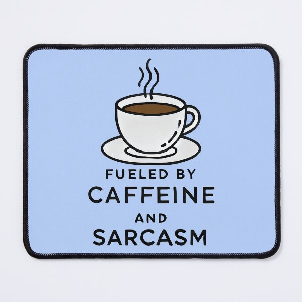 Item preview, ☕ Fueled by Caffeine & Sarcasm designed and sold by TSQ.