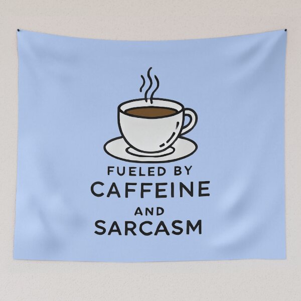 Item preview, ☕ Fueled by Caffeine & Sarcasm designed and sold by TSQ.