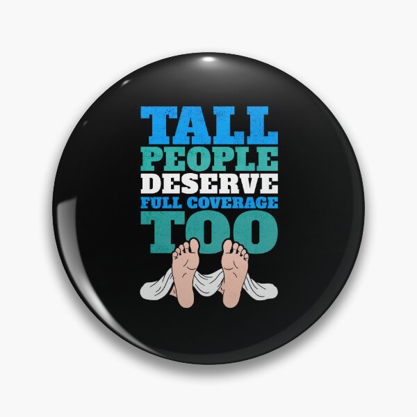 Item preview, Tall People Deserve Full Coverage Too designed and sold by AnAzArt.