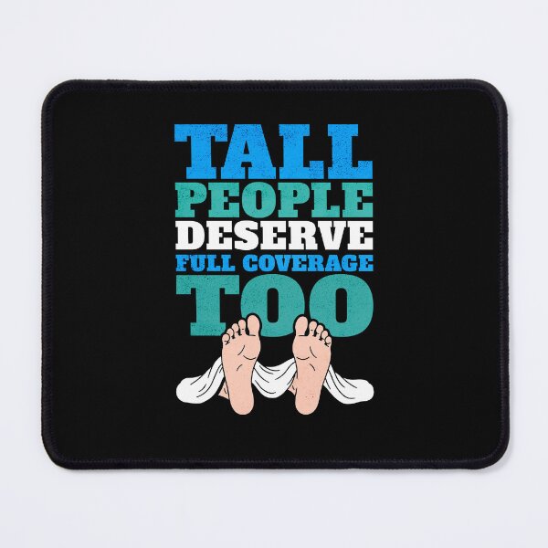 Item preview, Tall People Deserve Full Coverage Too designed and sold by AnAzArt.