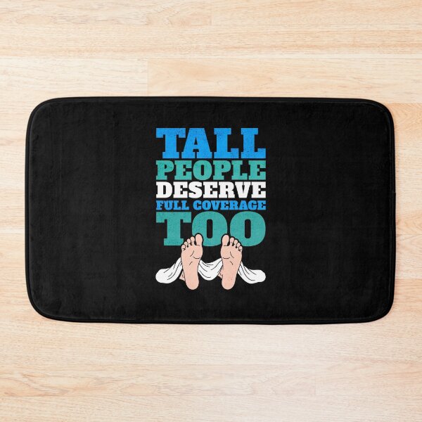 Item preview, Tall People Deserve Full Coverage Too designed and sold by AnAzArt.