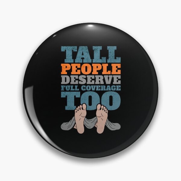 Item preview, Tall People Deserve Full Coverage Too designed and sold by AnAzArt.