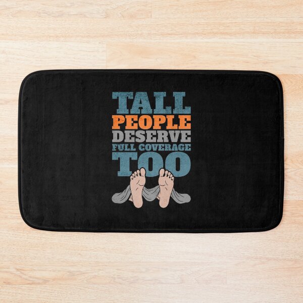 Item preview, Tall People Deserve Full Coverage Too designed and sold by AnAzArt.