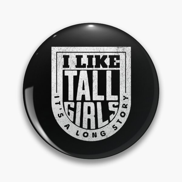 Item preview, I like Tall Girls - It's a Long Story designed and sold by AnAzArt.