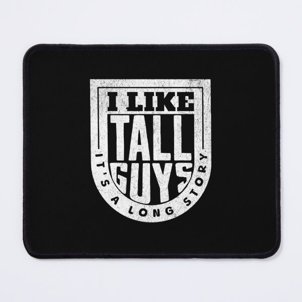 Item preview, I like Tall Guys - It's a Long Story designed and sold by AnAzArt.