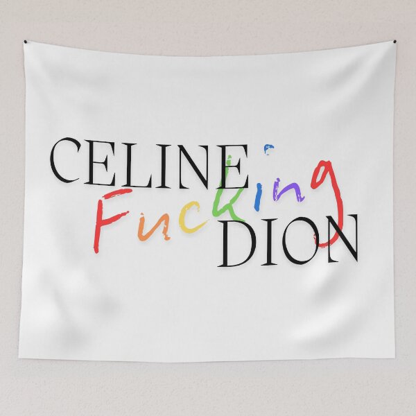 Item preview, celine fucking dion designed and sold by Backstage by Leyzel.