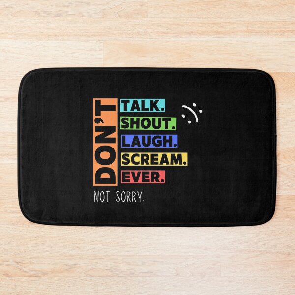 Item preview, Don't Talk, Shout, Laugh, Scream, Ever - Not Sorry Collection by Linavi designed and sold by Linavi.