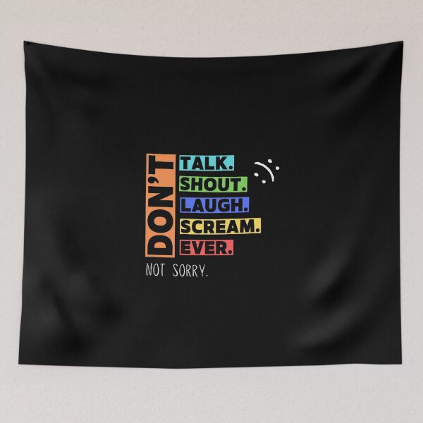 Item preview, Don't Talk, Shout, Laugh, Scream, Ever - Not Sorry Collection by Linavi designed and sold by Linavi.