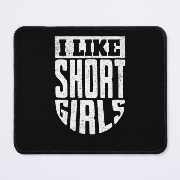 Item preview, I like Short Girls designed and sold by AnAzArt.
