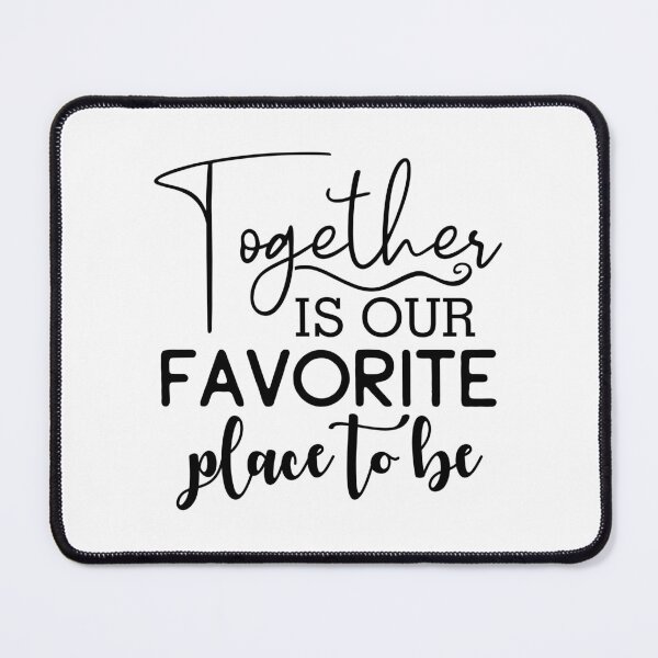 Item preview, “Together is Our Favorite Place to Be – Cozy & Inspirational Quote Design” designed and sold by Building60media.