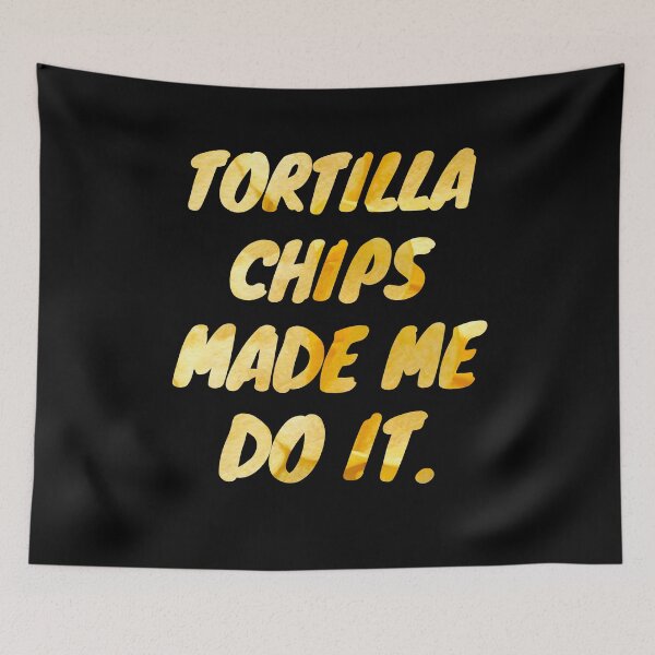 Item preview, Tortilla Chips Day Tortilla Chips Made Me Do It! designed and sold by SlocifieShop.