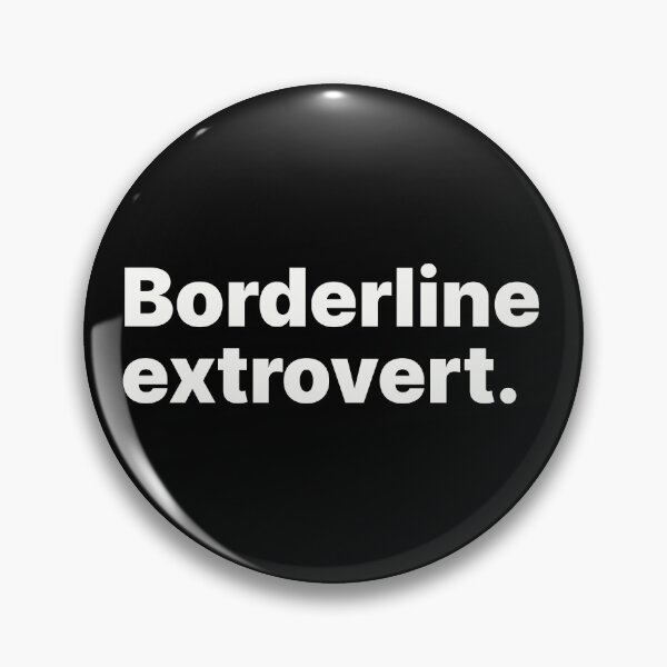 Item preview, Borderline extrovert | Black text designed and sold by ThingsOnTees.