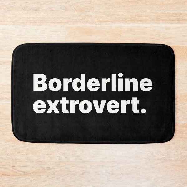 Item preview, Borderline extrovert | Black text designed and sold by ThingsOnTees.