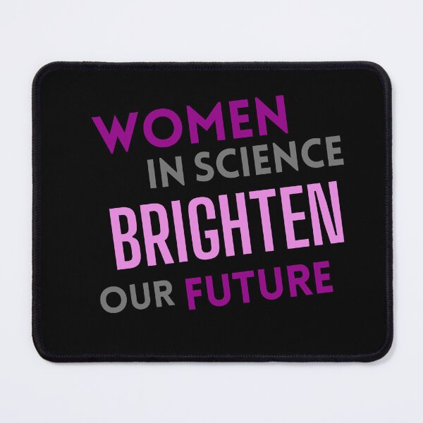 Item preview, Women in science brighten our future (purple pink) designed and sold by MySciPic.