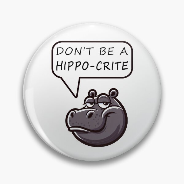 Item preview, Don't Be a Hippo-crite designed and sold by YatoMino.