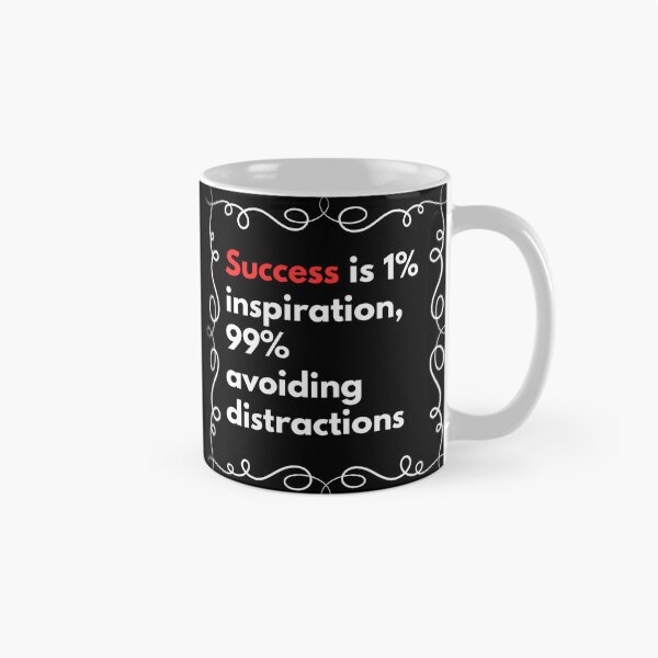 Item preview, Success is 1%inspiration, 99% avoiding distractions designed and sold by Stefrait-7.