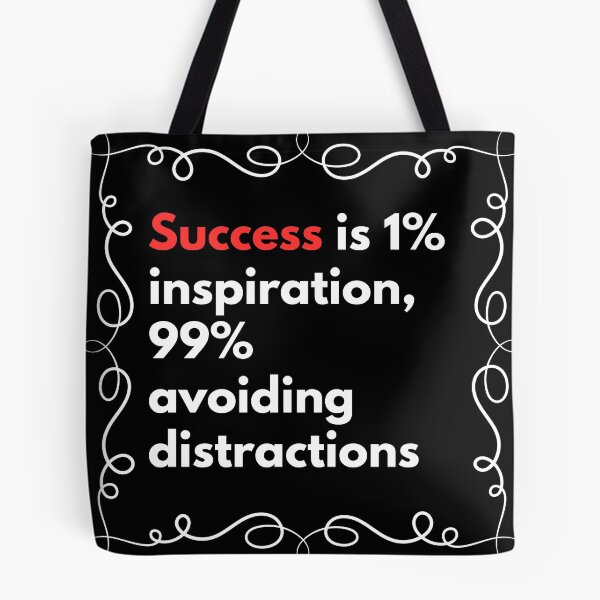 Item preview, Success is 1%inspiration, 99% avoiding distractions designed and sold by Stefrait-7.