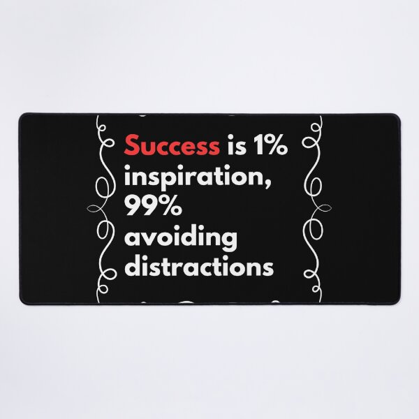 Item preview, Success is 1%inspiration, 99% avoiding distractions designed and sold by Stefrait-7.