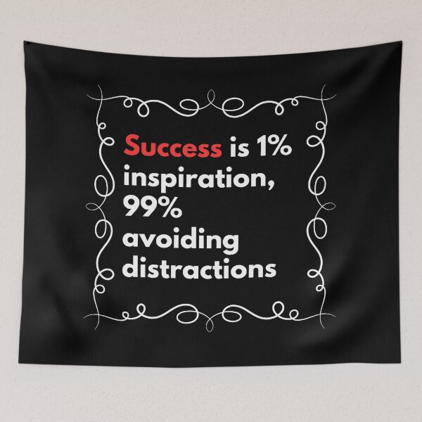 Item preview, Success is 1%inspiration, 99% avoiding distractions designed and sold by Stefrait-7.