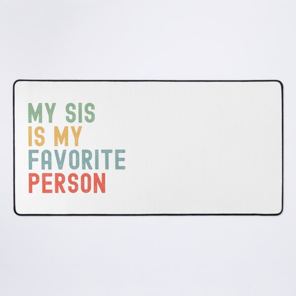 Item preview, My Sis is My Favorite Person Family Humor designed and sold by Oval Shop.