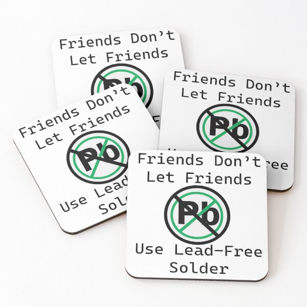 Item preview, Friends Don't Let Friends Use Lead Free Solder designed and sold by LifeUnbounded.