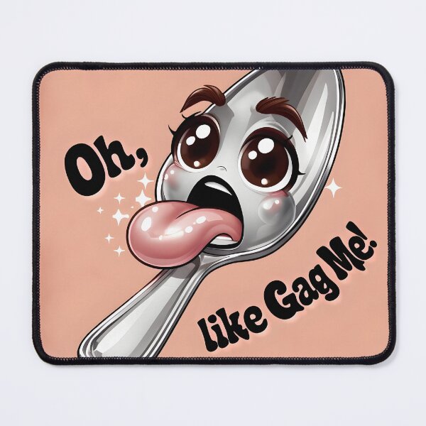 Item preview, Oh, like gag me with a spoon!  designed and sold by ThreeFrenchies.