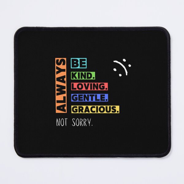 Item preview, Always Be Kind, Loving, Gentle, Gracious - Not Sorry Collection by Linavi designed and sold by Linavi.