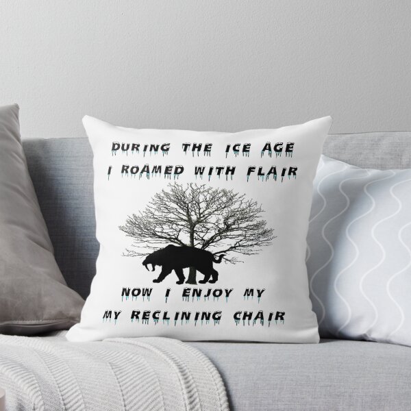 Item preview, Now RETIRED - During the Ice Age, I roamed with flair. Now I enjoy my reclining chair. designed and sold by Oaks Creations.