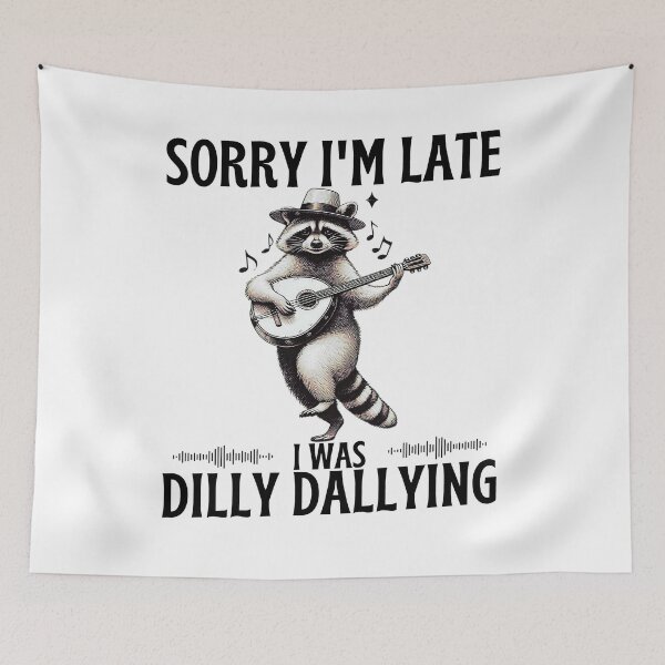 Item preview, Sorry I'm Late I Was Dilly Dallying, Funny Vintage Raccoon designed and sold by GroovyFusion.