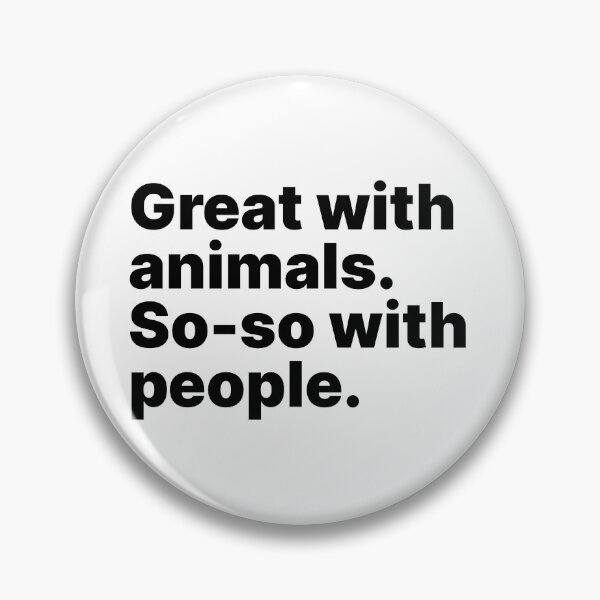Item preview, Great with animals. So-so with people | Black text designed and sold by ThingsOnTees.