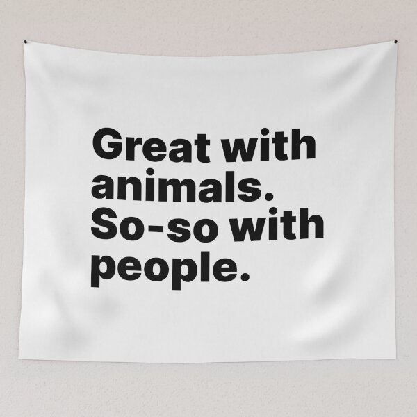 Item preview, Great with animals. So-so with people | Black text designed and sold by ThingsOnTees.