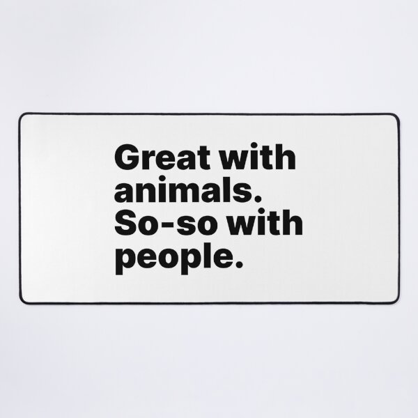 Item preview, Great with animals. So-so with people | Black text designed and sold by ThingsOnTees.