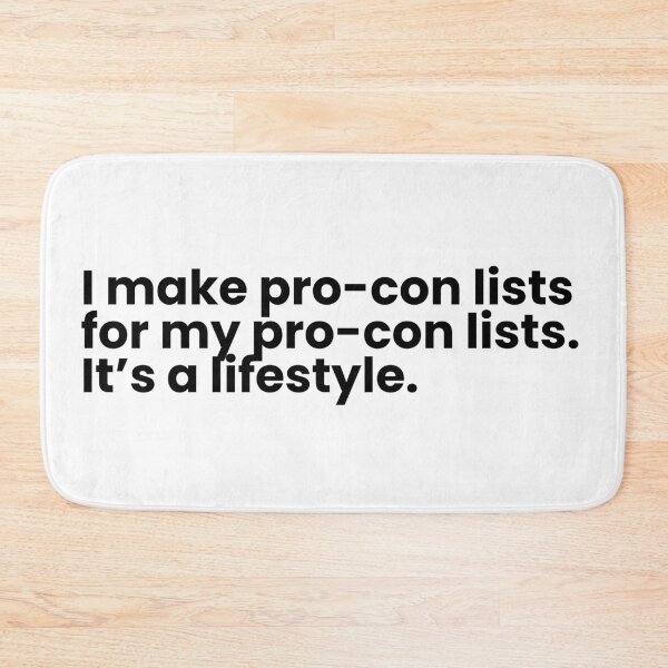 Item preview, I make pro-con lists for my pro-con lists.  It’s a lifestyle. designed and sold by simplecraftstudio.