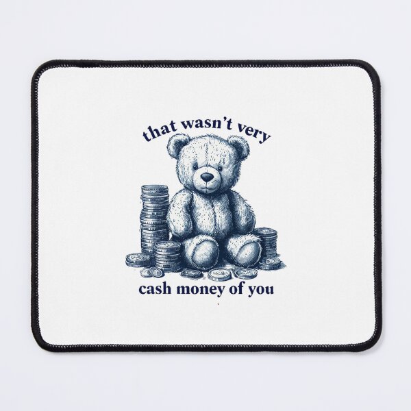 Item preview, "That Wasn’t Very Cash Money of You" – Funny Retro Sarcastic Aesthetic Meme Design designed and sold by Colorful-Garden.