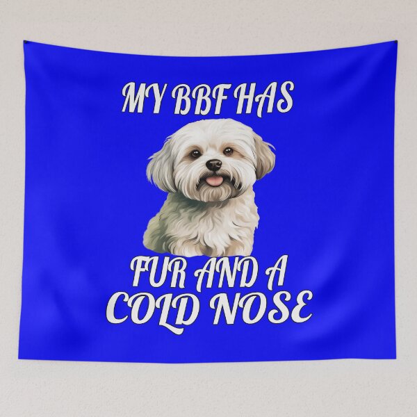 Item preview, Maltese Dog Pet Dog Owner Art Design My BFF Has Fur And A Cold Nose designed and sold by fantasticdesign.