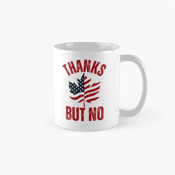 Item preview, Canada 51st state Canada Is Not For Sale designed and sold by The Art of Kkatarynka.