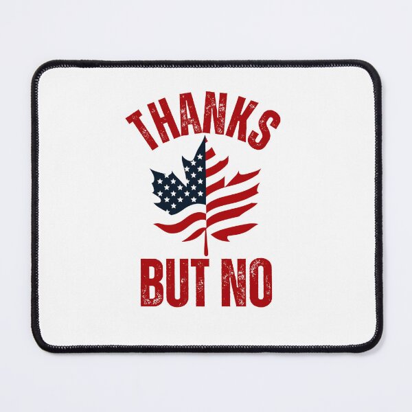 Item preview, Canada 51st state Canada Is Not For Sale designed and sold by The Art of Kkatarynka.